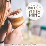 cover: Various - Chillout Your Mind Vol 3 (Ultimate Chillout Collection)