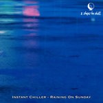 cover: Instant Chiller - Raining On Sunday