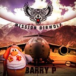 cover: Barry P - Mission Airwolf