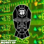 cover: Chuck Shadow - Money EP