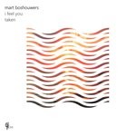 cover: Mart Boshouwers - I Feel You/Taken