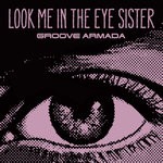 cover: Groove Armada - Look Me In The Eye Sister