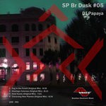 cover: Dj Papaya - SP Br Dusk #05