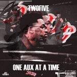 cover: Twofive - One Aux At A Time (Explicit)