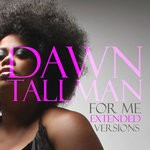 cover: Dawn Tallman - For Me (Extended Versions)