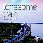 cover: Vinayak A - Lonesome Train