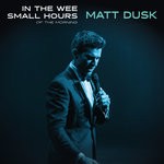 cover: Matt Dusk - In The Wee Small Hours Of The Morning