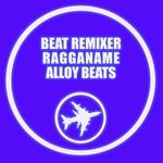 cover: Beat Remixer|Ragganame - Alloy Beats