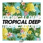 cover: Various - Tropical Deep Vol 15