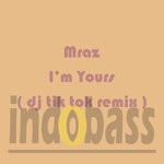 cover: Mraz - I'm Yours (DJ Tik Tok Remix)