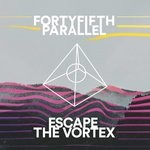 cover: Forty Fifth Parallel - Escape The Vortex