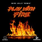 cover: Magickal - Play With Fire (Mike Jolly Remix)