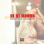 cover: Dawgface Calderon - On My Momma (Explicit)