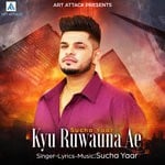 cover: Sucha Yaar - Kyu Ruwauna Ae