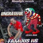 cover: Famous R6 - Ungrateful