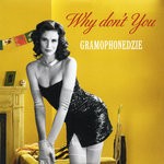 cover: Gramophonedzie - Why Don't You