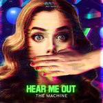 cover: The Machine - Hear Me Out