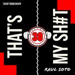 cover: Raul Soto - That's My Shit