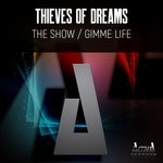 cover: Thieves Of Dreams - The Show/Gimme Life