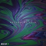 cover: Eco3 - The Return Of Acid