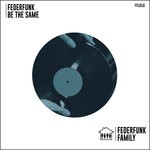 cover: Federfunk - Be The Same (Original Mix)