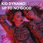 cover: Kid Dynamo - Up To No Good