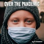 cover: Dj Spandex - Over The Pandemic