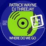 cover: Dj Threejay|Patrick Wayne - Where Do We Go (Jackin House)