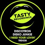 cover: Discotron|Disko Junkie - I Need Your Lovin'