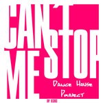 cover: Dance House Project - Can't Stop Me