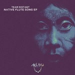 cover: Team Distant - Native Flute Song EP