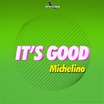 cover: Michelino - It's Good (Original Mix)