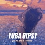 cover: Dj Yura Gipsy - Paradise Island