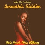 cover: Dixie Peach|Cleon Williams - Smoothie Riddim