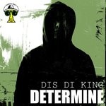 cover: Determine - Diss Di King