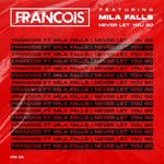 cover: Francois|Mila Falls - Never Let You Go