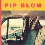 cover: Pip Blom - School