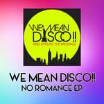 cover: We Mean Disco!! - No Romance EP