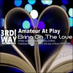 cover: Amateur At Play - Bring On The Love