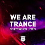 cover: Various - We Are Trance Selection Vol 1/2021