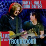 cover: DARYL HALL|John Oates - Live At The Troubadour