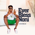 cover: Ever Bless Noni - Badman