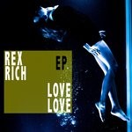 cover: Rex Rich - Love Love EP