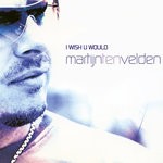 cover: Martijn Ten Velden - I Wish U Would (Remixes)