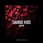 cover: Savage Kids - Drippin