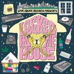 cover: Various - Love Above Records Presents: Locked In The House