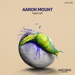 cover: Aaron Mount - Twist Off