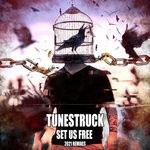 cover: Tunestruck - Set Us Free (2021 Remixes)