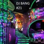 cover: Dj Bang - 21