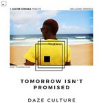 cover: Daze Culture - Tomorrow Isn't Promised